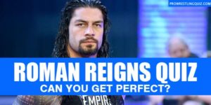 Roman Reigns Quiz: Test Your Knowledge Of The Big Dog