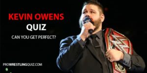 Kevin Owens Quiz: Test Your ‘KO’ Knowledge